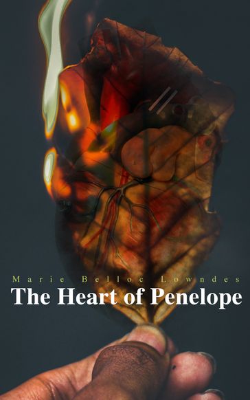 The Heart of Penelope - Marie Belloc Lowndes