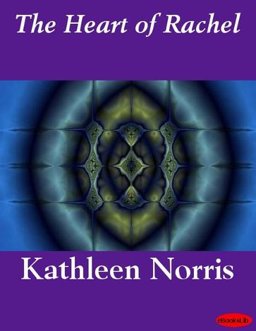 The Heart of Rachel - Kathleen Norris