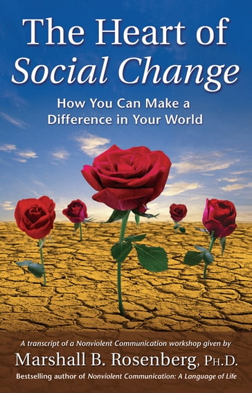 The Heart of Social Change - Marshall B. Rosenberg
