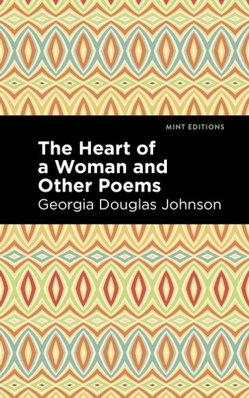 The Heart of a Woman and Other Poems - Georgia Douglas Johnson - Mint Editions