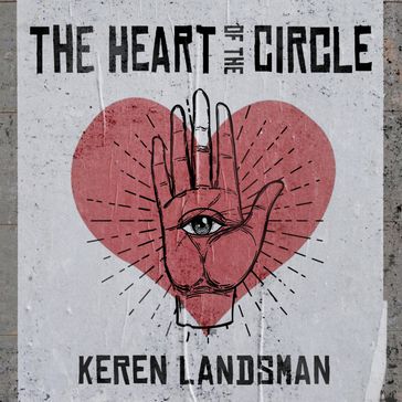 The Heart of the Circle - Keren Landsman