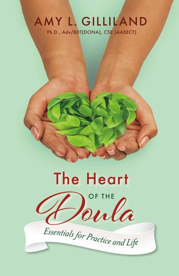 The Heart of the Doula - Amy L. Gilliland