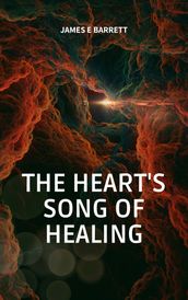 The Heart s Song of Healing