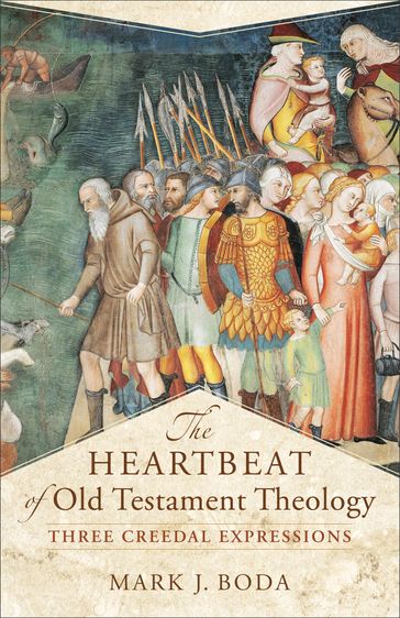 The Heartbeat of Old Testament Theology (Acadia Studies in Bible and Theology) - Craig Evans - Mark J. Boda