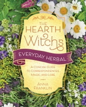 The Hearth Witch s Everyday Herbal