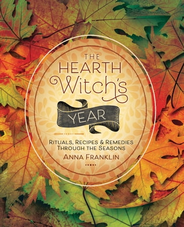 The Hearth Witch's Year - Anna Franklin