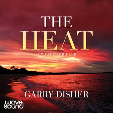 The Heat - Garry Disher
