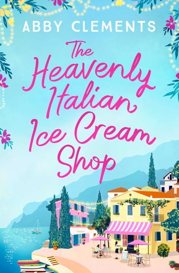 The Heavenly Italian Ice Cream Shop - Abby Clements