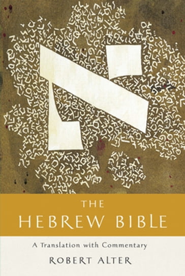 The Hebrew Bible: A Translation with Commentary (Vol. Three-Volume Set) - Robert Alter