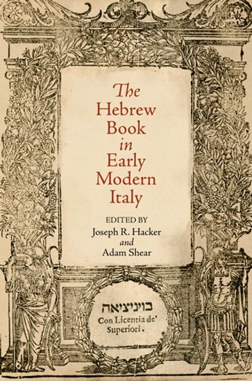 The Hebrew Book in Early Modern Italy - Joseph R. Hacker