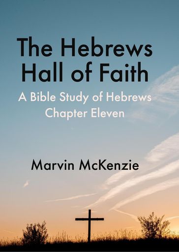 The Hebrews Hall of Faith - Marvin McKenzie