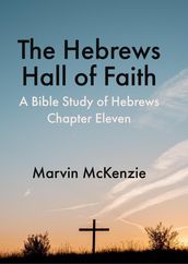 The Hebrews Hall of Faith