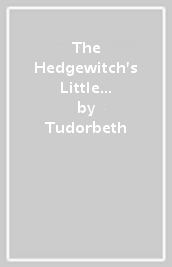 The Hedgewitch s Little Book of Flower Spells