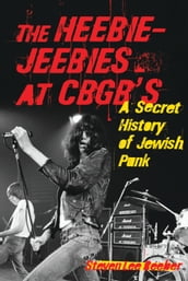 The Heebie-Jeebies at CBGB s