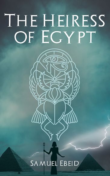 The Heiress of Egypt - Samuel Ebeid
