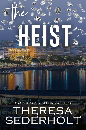 The Heist - Theresa Sederholt