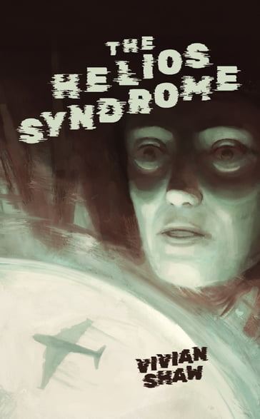 The Helios Syndrome - Vivian Shaw