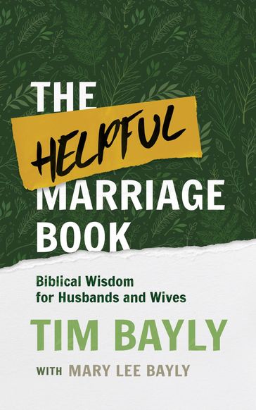 The Helpful Marriage Book - Tim Bayly