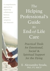 The Helping Professional s Guide to End-of-Life Care