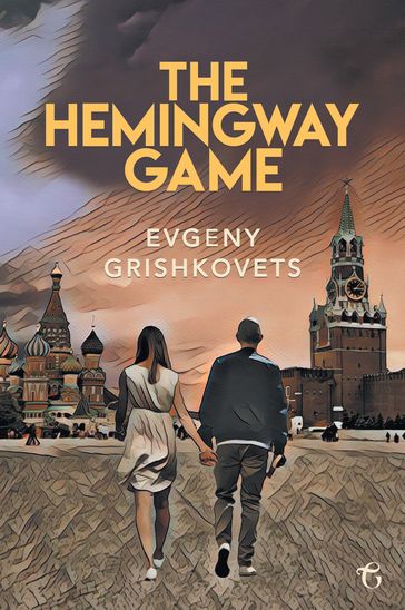 The Hemingway Game - Evgeny Grishkovets