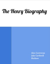 The Henry Biography