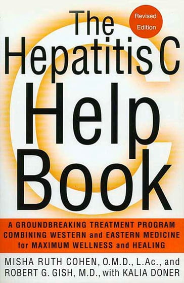 The Hepatitis C Help Book - Kalia Doner - O.M.D.  L. Ac. Misha Ruth Cohen - Robert Gish