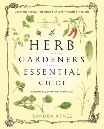 The Herb Gardener's Essential Guide - Sandra Kynes