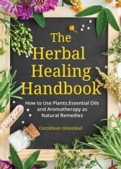 The Herbal Healing Handbook