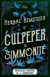 The Herbal Remedies of Culpeper and Simmonite - Nature s Medicine