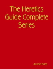 The Heretics Guide Complete Series