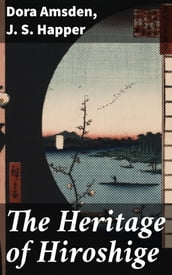 The Heritage of Hiroshige