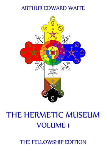 The Hermetic Museum, Volume 1 - Arthur Edward Waite