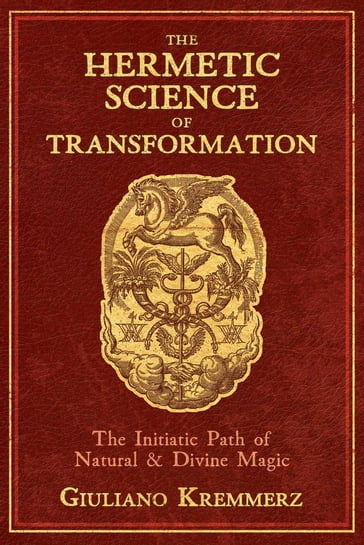 The Hermetic Science of Transformation - Giuliano Kremmerz