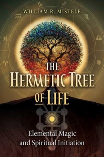 The Hermetic Tree of Life - William R. Mistele