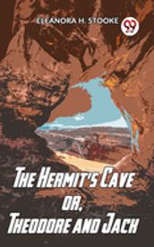 The Hermit S Cave Or, Theodore And Jack