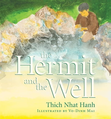 The Hermit and the Well - Thich Nhat Hanh