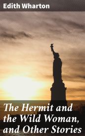 The Hermit and the Wild Woman, and Other Stories