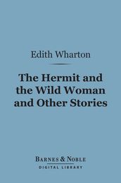 The Hermit and the Wild Woman and Other Stories (Barnes & Noble Digital Library)
