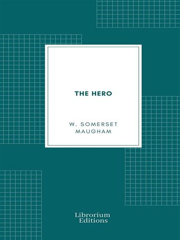 The Hero (1901) - W. Somerset Maugham