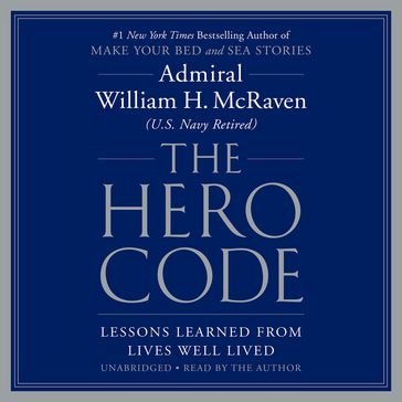 The Hero Code - Admiral William H. McRaven