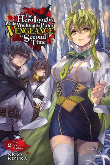 The Hero Laughs While Walking the Path of Vengeance a Second Time, Vol. 2 (light novel) - Nero Kizuka