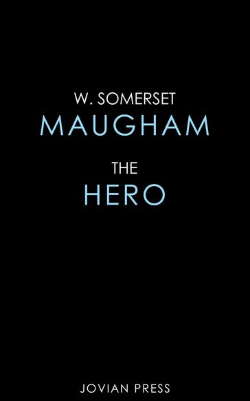 The Hero - W. Somerset Maugham