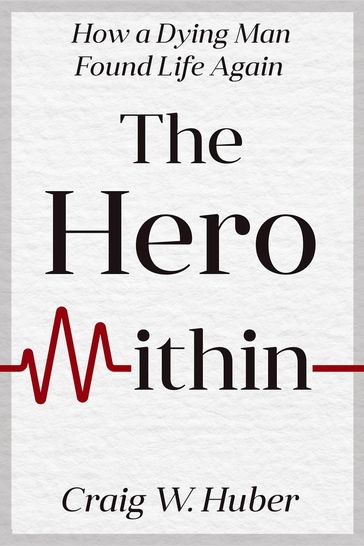 The Hero Within - Craig Huber