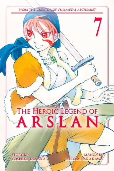 The Heroic Legend of Arslan 7 - Hiromu Arakawa - Yoshiki Tanaka