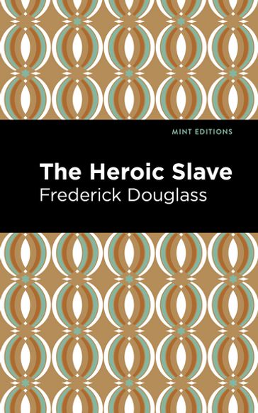 The Heroic Slave - Frederick Douglass - Mint Editions