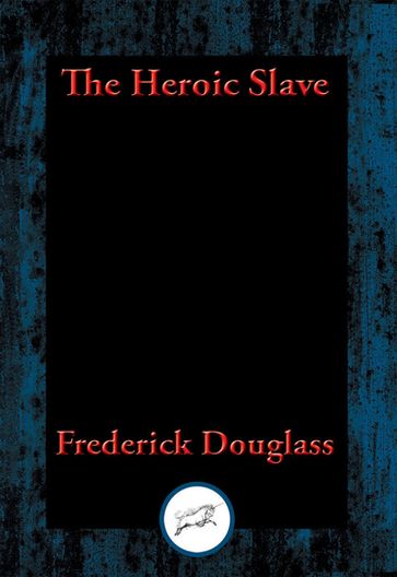 The Heroic Slave - Frederick Douglass