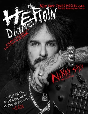 The Heroin Diaries: Ten Year Anniversary Edition - Nikki Sixx