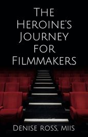 The Heroine s Journey for Filmmakers