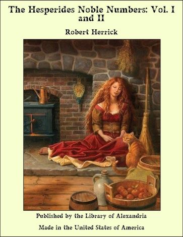 The Hesperides & Noble Numbers: Vol. 1 and 2 - Robert Herrick