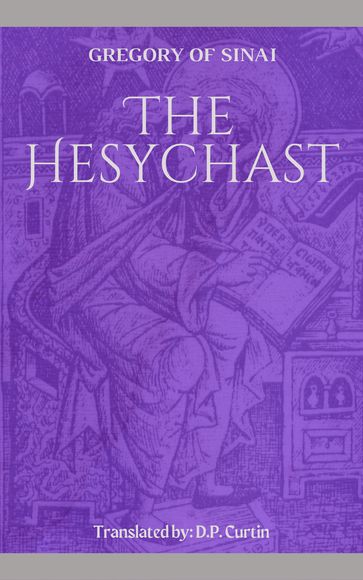 The Hesychast - Gregory of Sinai - D.P. Curtin